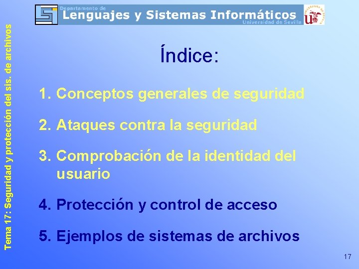 Tema 17: Seguridad y protección del sis. de archivos Índice: 1. Conceptos generales de