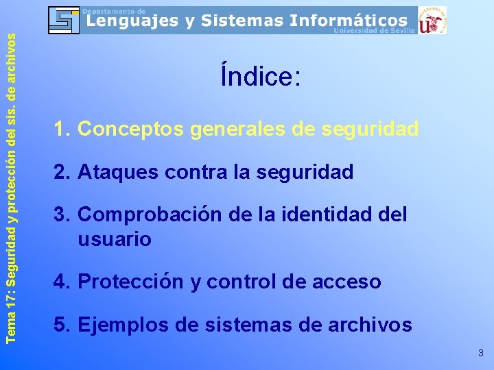 Tema 17: Seguridad y protección del sis. de archivos Índice: 1. Conceptos generales de