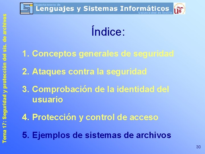 Tema 17: Seguridad y protección del sis. de archivos Índice: 1. Conceptos generales de