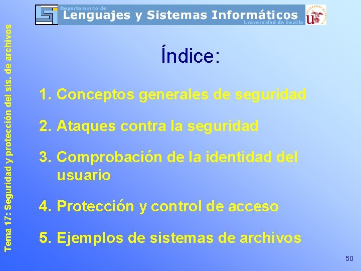 Tema 17: Seguridad y protección del sis. de archivos Índice: 1. Conceptos generales de