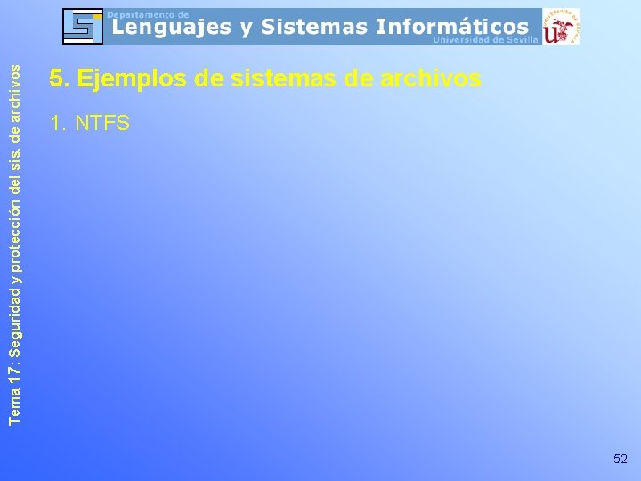 Tema 17: Seguridad y protección del sis. de archivos 5. Ejemplos de sistemas de