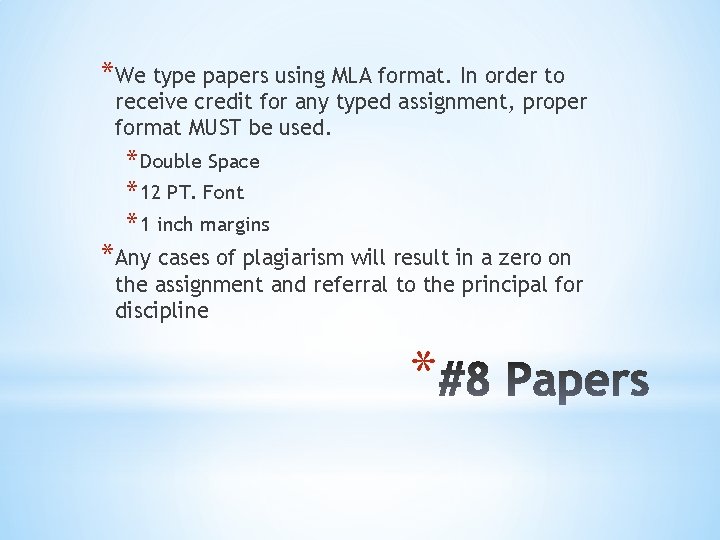 *We type papers using MLA format. In order to receive credit for any typed