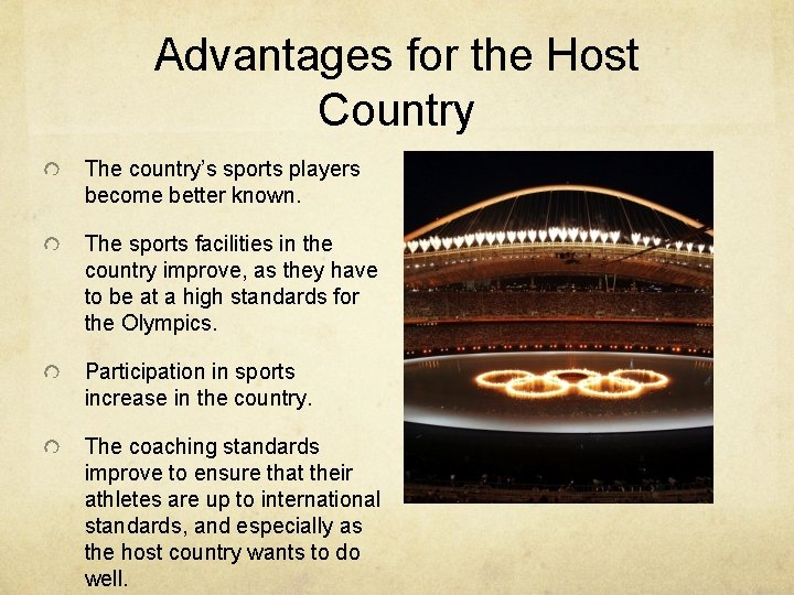Advantages for the Host Country The country’s sports players become better known. The sports