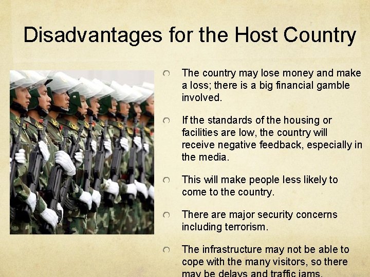 Disadvantages for the Host Country The country may lose money and make a loss;