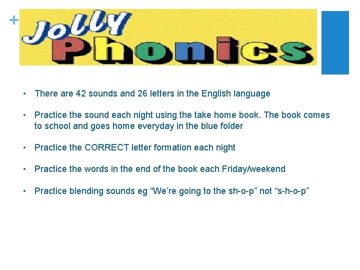 + • There are 42 sounds and 26 letters in the English language •