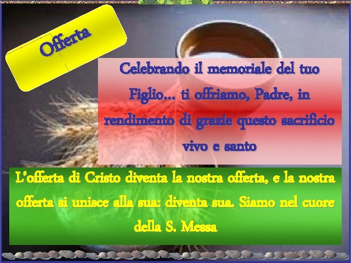 a t r e f f O Celebrando il memoriale del tuo Figlio… ti