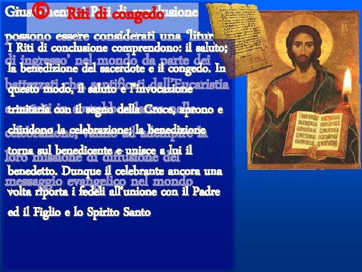 Giustamente di conclusione Ritii Riti di congedo possono essere considerati una ‘liturgia I Riti