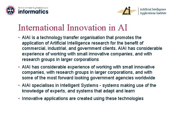 Artificial Intelligence Applications Institute International Innovation in AI • AIAI is a technology transfer
