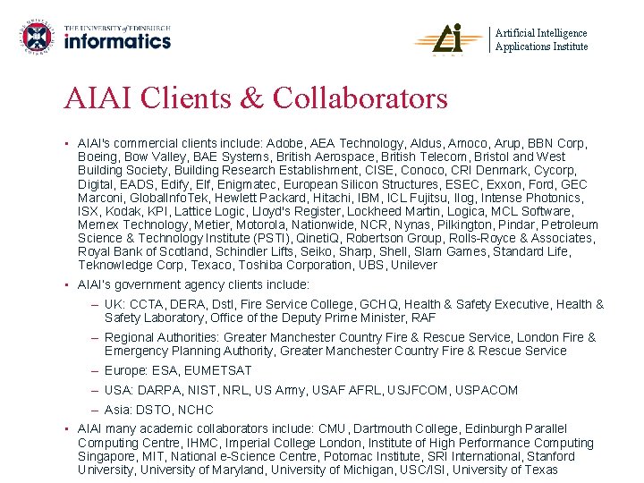 Artificial Intelligence Applications Institute AIAI Clients & Collaborators • AIAI's commercial clients include: Adobe,