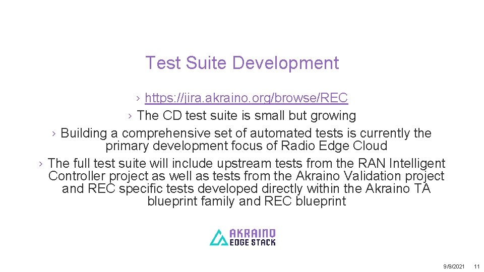 Test Suite Development › https: //jira. akraino. org/browse/REC › The CD test suite is