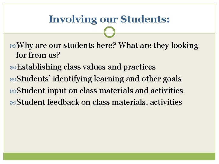 Involving our Students: Why are our students here? What are they looking for from