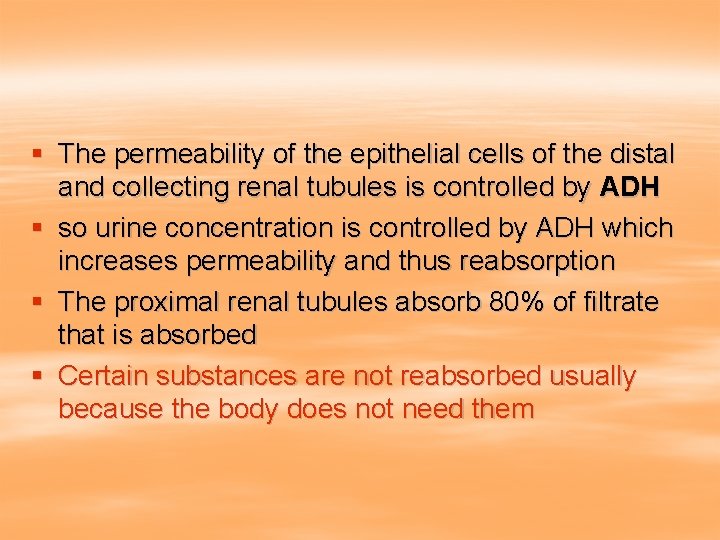 § The permeability of the epithelial cells of the distal and collecting renal tubules