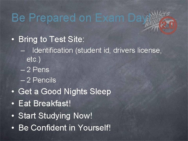 Be Prepared on Exam Day! • Bring to Test Site: – Identification (student id,