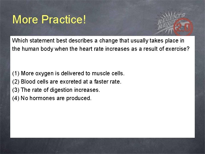 More Practice! Which statement best describes a change that usually takes place in the