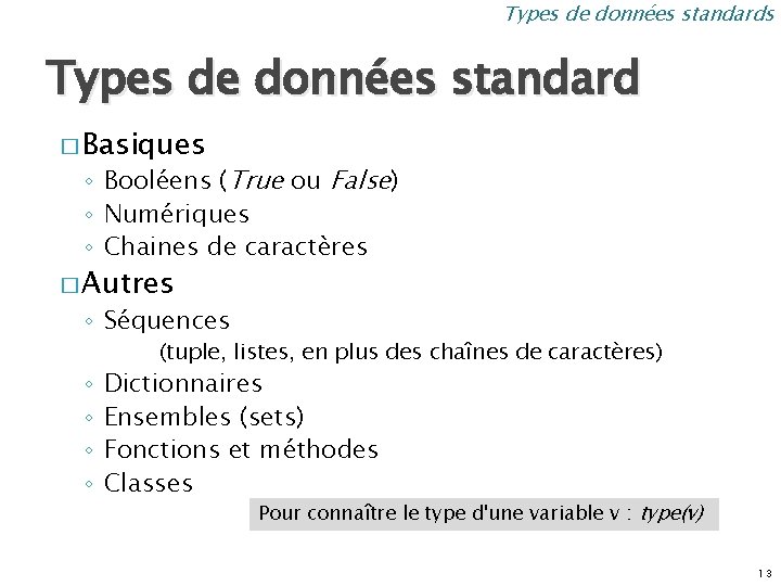 Types de données standards Types de données standard � Basiques ◦ Booléens (True ou