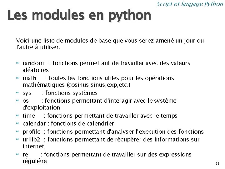 Les modules en python Script et langage Python Voici une liste de modules de