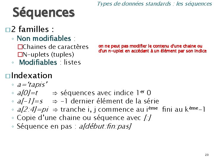 Séquences � 2 Types de données standards : les séquences familles : ◦ Non