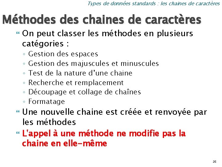 Types de données standards : les chaines de caractères Méthodes chaines de caractères On