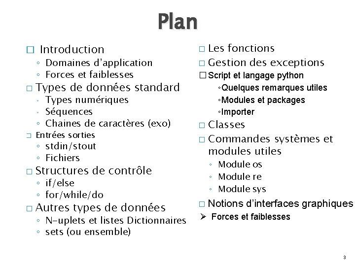 Plan � Introduction ◦ Domaines d’application ◦ Forces et faiblesses � Types de données