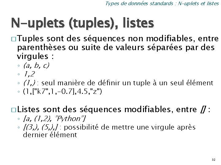 Types de données standards : N-uplets et listes N-uplets (tuples), listes � Tuples sont