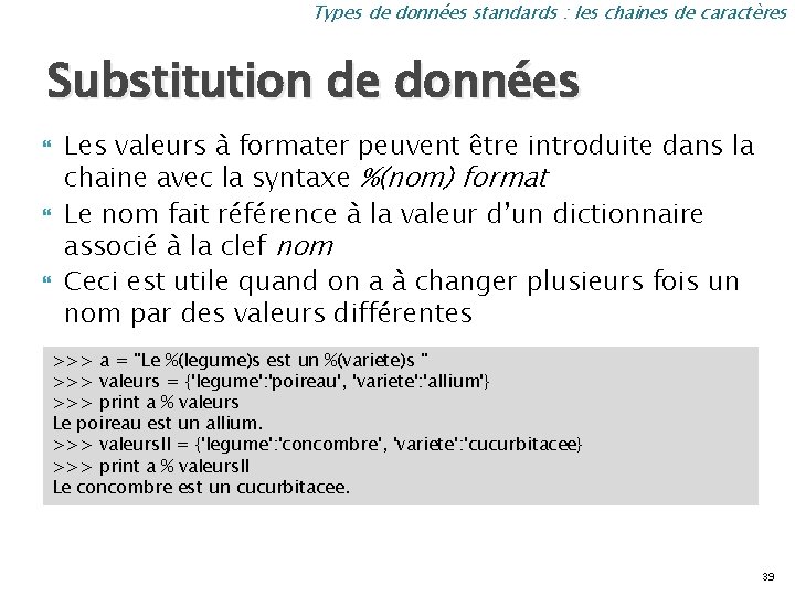 Types de données standards : les chaines de caractères Substitution de données Les valeurs