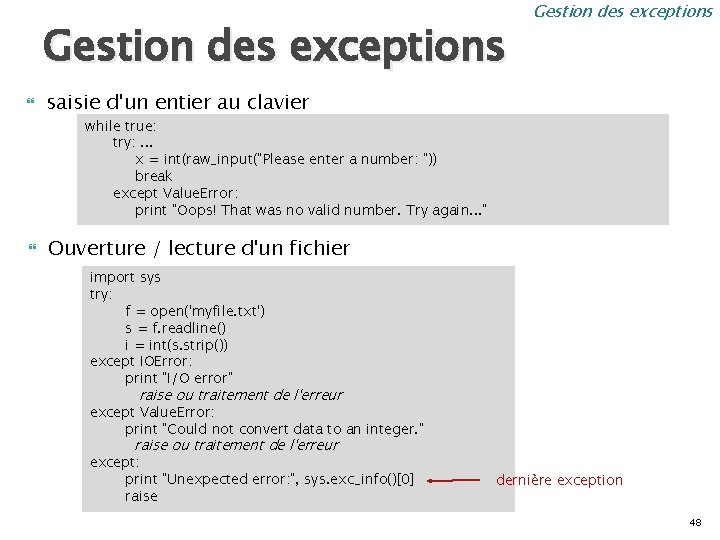 Gestion des exceptions saisie d'un entier au clavier while true: try: . . .