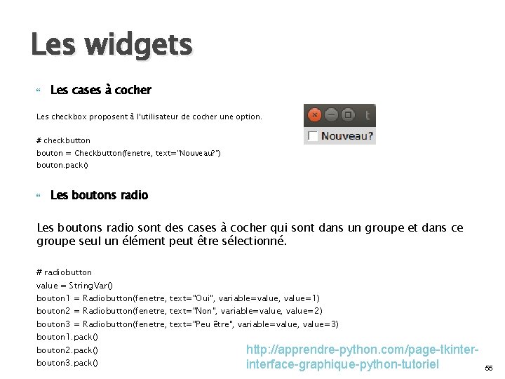 Les widgets Les cases à cocher Les checkbox proposent à l'utilisateur de cocher une