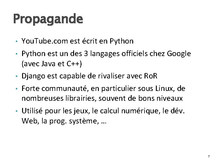 Propagande • • • You. Tube. com est écrit en Python est un des