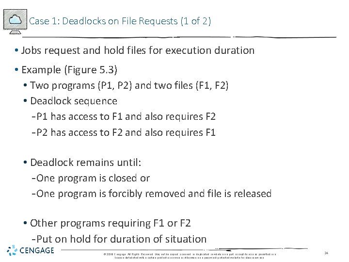Case 1: Deadlocks on File Requests (1 of 2) • Jobs request and hold