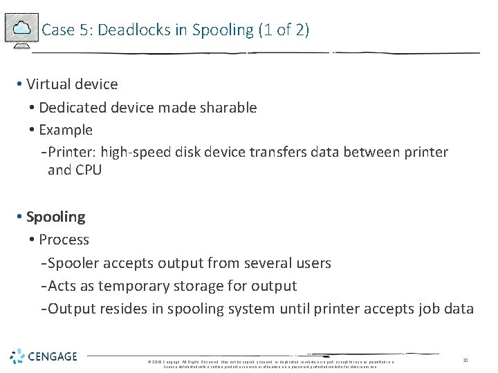 Case 5: Deadlocks in Spooling (1 of 2) • Virtual device • Dedicated device