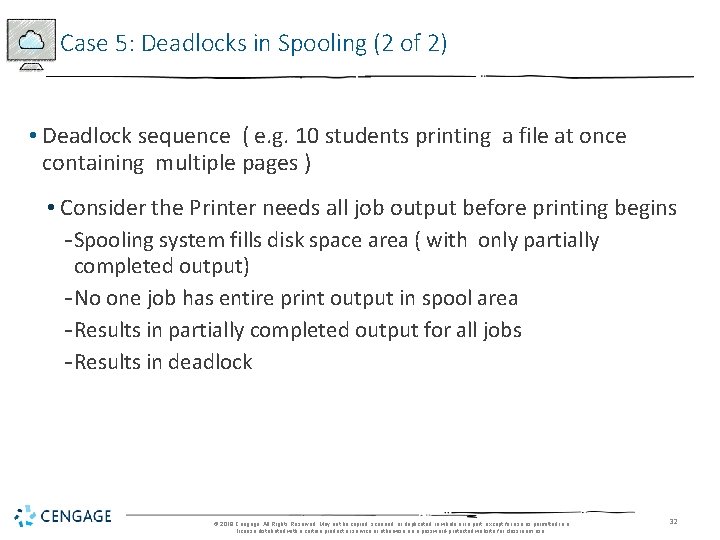 Case 5: Deadlocks in Spooling (2 of 2) • Deadlock sequence ( e. g.