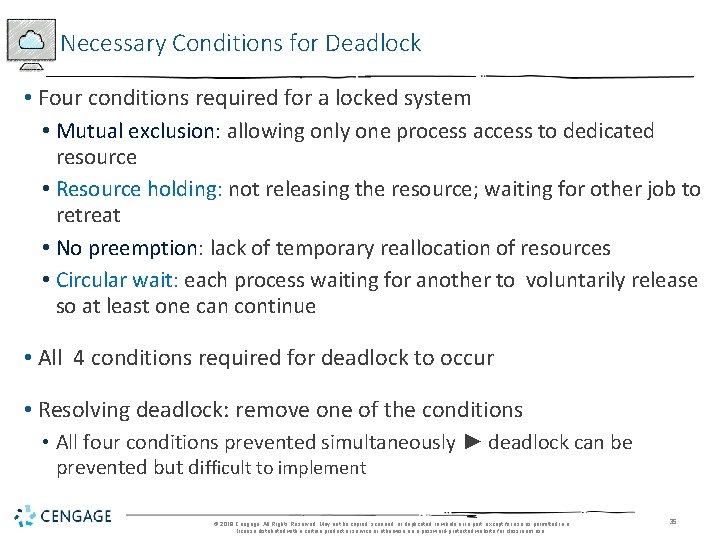 Necessary Conditions for Deadlock • Four conditions required for a locked system • Mutual