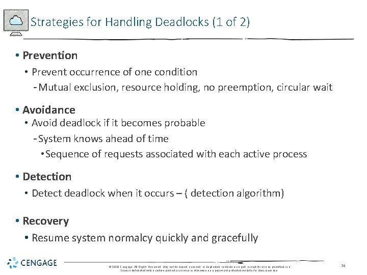 Strategies for Handling Deadlocks (1 of 2) • Prevention • Prevent occurrence of one