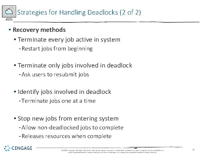 Strategies for Handling Deadlocks (2 of 2) • Recovery methods • Terminate every job