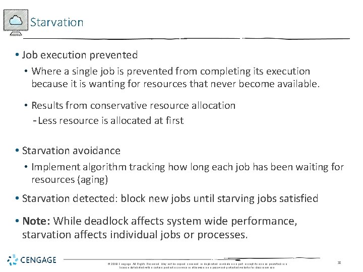 Starvation • Job execution prevented • Where a single job is prevented from completing