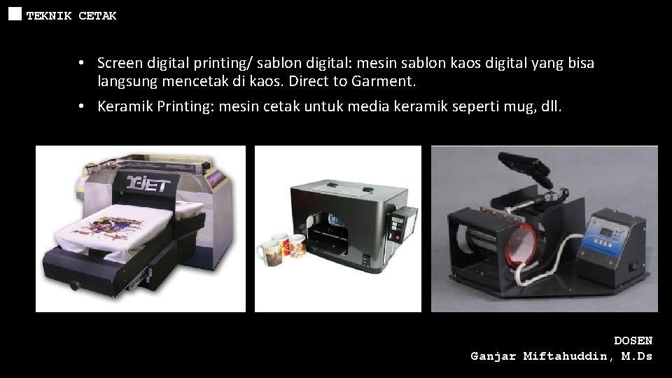 TEKNIK CETAK • Screen digital printing/ sablon digital: mesin sablon kaos digital yang bisa