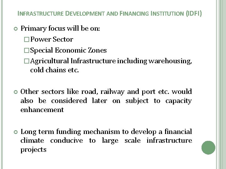 INFRASTRUCTURE DEVELOPMENT AND FINANCING INSTITUTION (IDFI) Primary focus will be on: � Power Sector