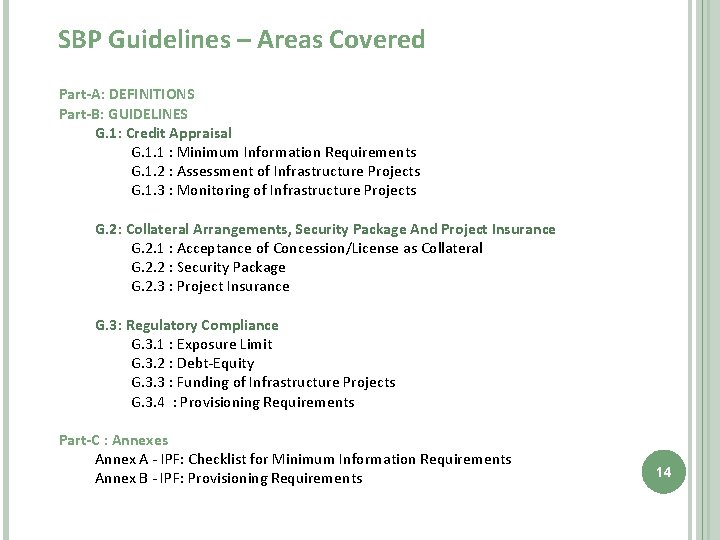 SBP Guidelines – Areas Covered Part-A: DEFINITIONS Part-B: GUIDELINES G. 1: Credit Appraisal G.