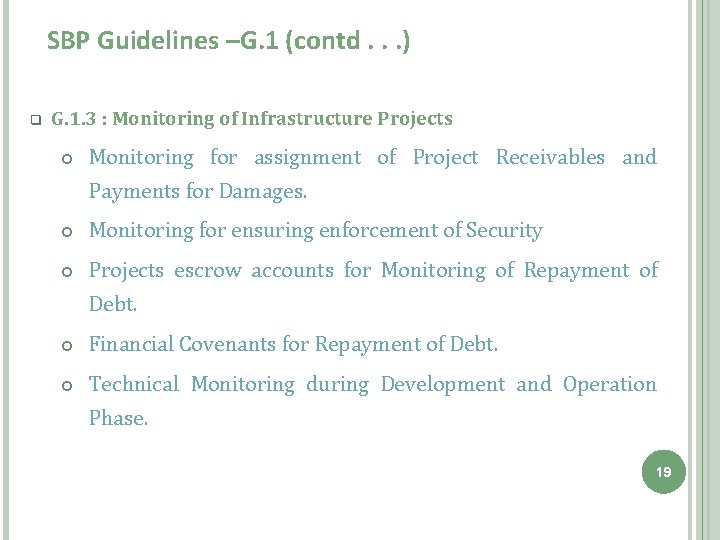 SBP Guidelines –G. 1 (contd. . . ) q G. 1. 3 : Monitoring