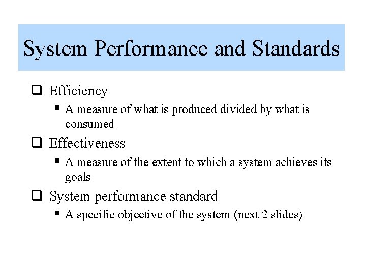 System Performance and Standards q Efficiency § A measure of what is produced divided