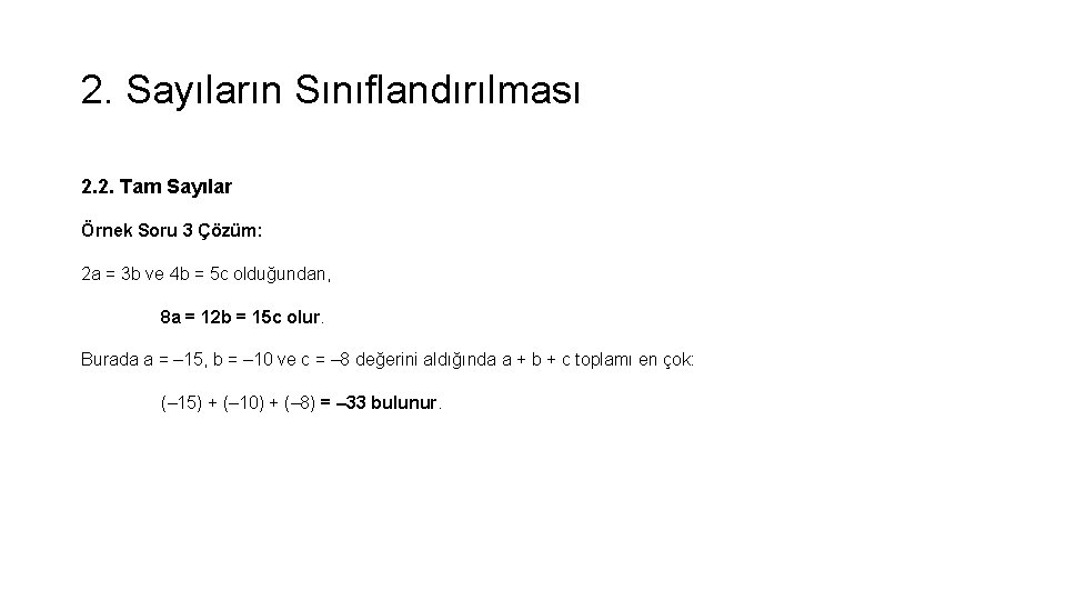 2. Sayıların Sınıflandırılması 2. 2. Tam Sayılar Örnek Soru 3 Çözüm: 2 a =