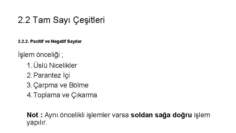 2. 2 Tam Sayı Çeşitleri 2. 2. 2. Pozitif ve Negatif Sayılar İşlem önceliği