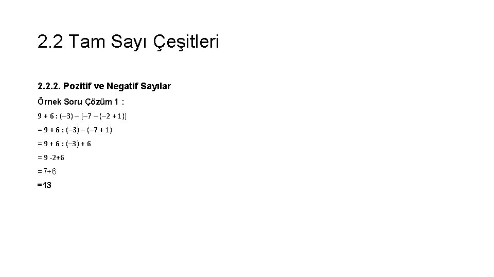 2. 2 Tam Sayı Çeşitleri 2. 2. 2. Pozitif ve Negatif Sayılar Örnek Soru