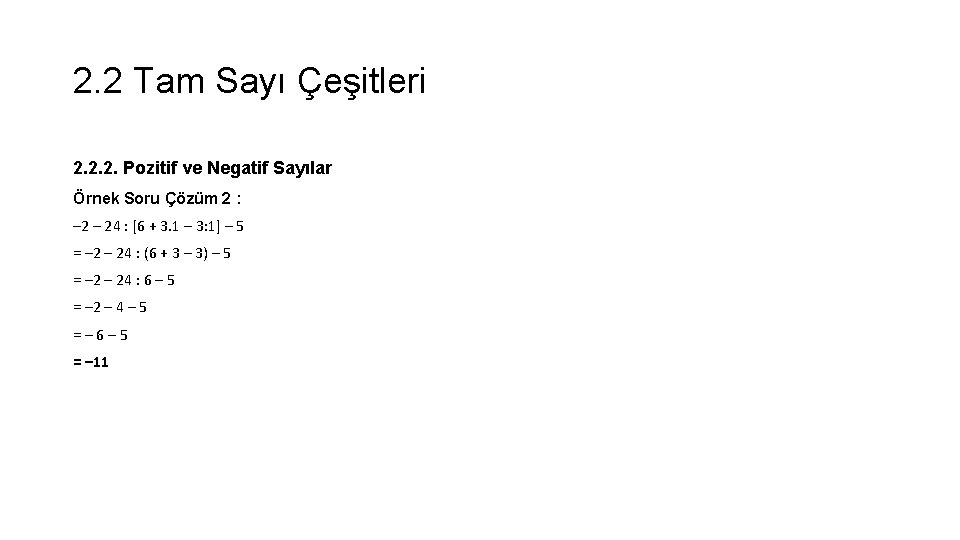 2. 2 Tam Sayı Çeşitleri 2. 2. 2. Pozitif ve Negatif Sayılar Örnek Soru