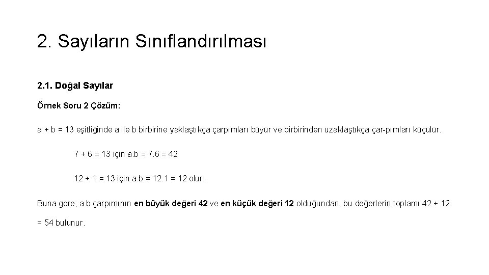 2. Sayıların Sınıflandırılması 2. 1. Doğal Sayılar Örnek Soru 2 Çözüm: a + b