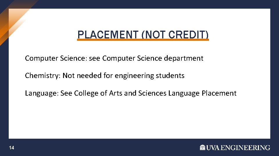 PLACEMENT (NOT CREDIT) Computer Science: see Computer Science department Chemistry: Not needed for engineering PLACEMENT (NOT CREDIT) Computer Science: see Computer Science department Chemistry: Not needed for engineering