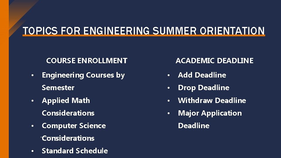 TOPICS FOR ENGINEERING SUMMER ORIENTATION COURSE ENROLLMENT • • • Engineering Courses by • TOPICS FOR ENGINEERING SUMMER ORIENTATION COURSE ENROLLMENT • • • Engineering Courses by •