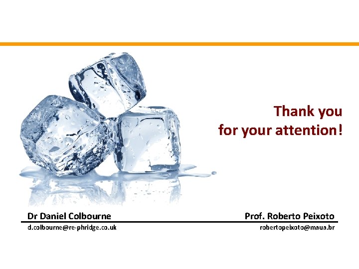 Thank you for your attention! Dr Daniel Colbourne d. colbourne@re-phridge. co. uk Prof. Roberto