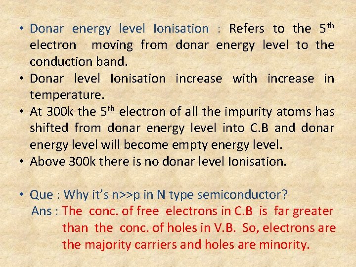  • Donar energy level Ionisation : Refers to the 5 th electron moving