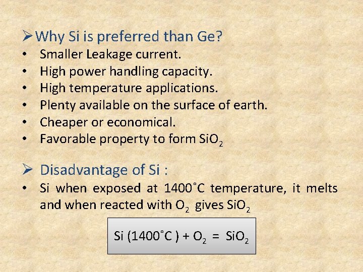 ØWhy Si is preferred than Ge? • • • Smaller Leakage current. High power